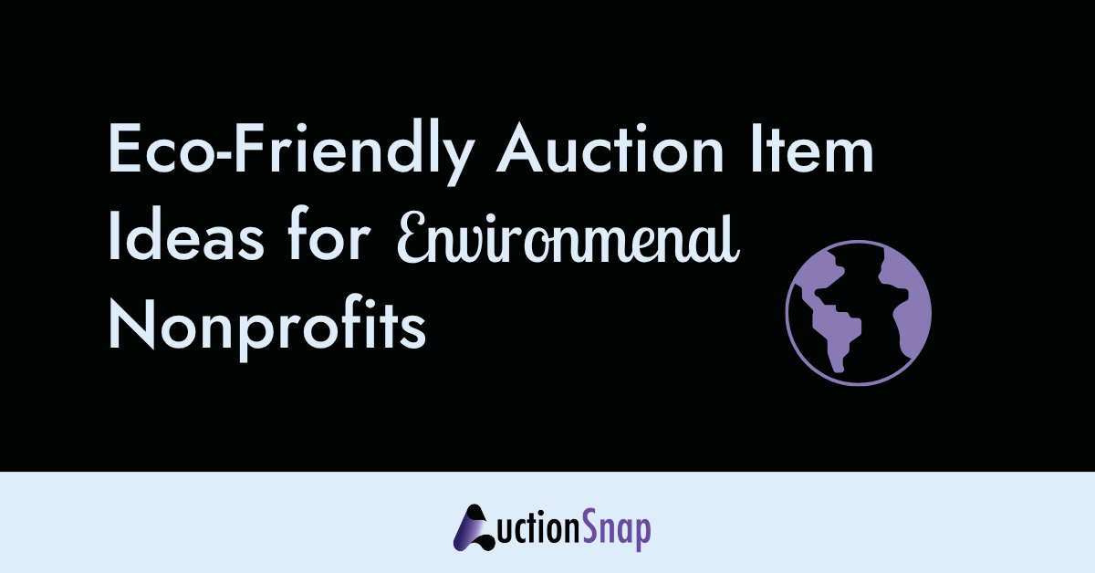 Eco-Friendly Auction Item Ideas for Environmental Nonprofits