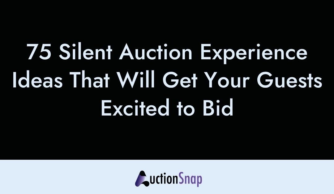 75 Silent Auction Experience Ideas That Will Get Your Guests Excited to Bid